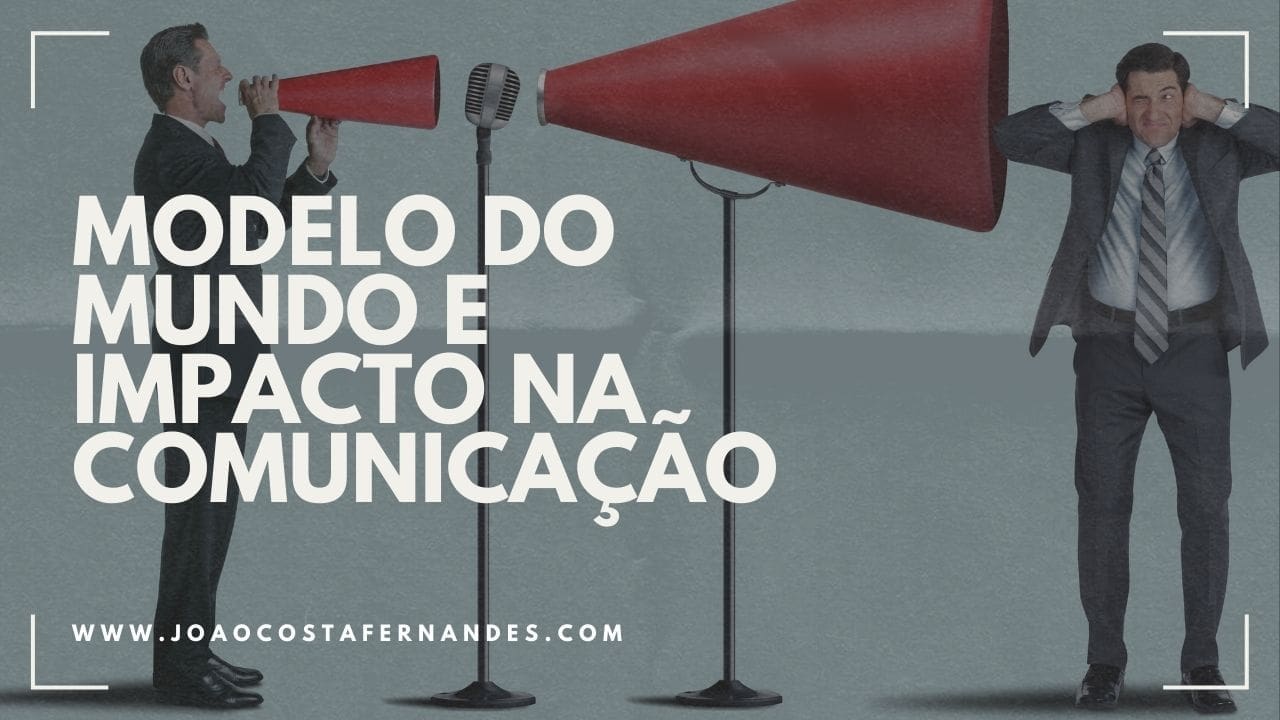 Modelo do Mundo e impacto na comunicação